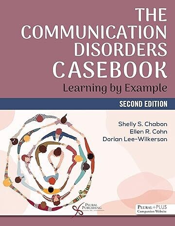 The Communication Disorders Casebook: Learning by Example 2nd Edition