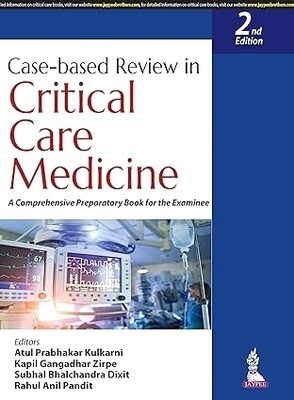 Case-Based Review In Critical Care Medicine: A Comprehensive Preparatory Book For The Examinee, 2nd Edition 2024