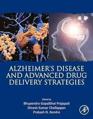 Alzheimer’s Disease And Advanced Drug Delivery Strategies