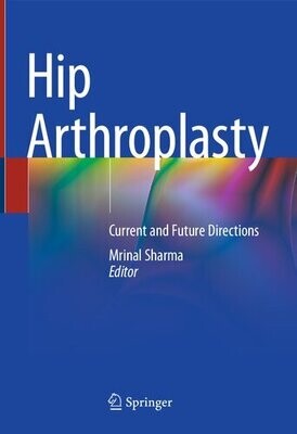 Hip Arthroplasty: Current and Future Directions