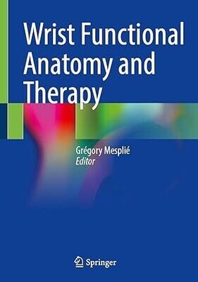 Wrist Functional Anatomy and Therapy