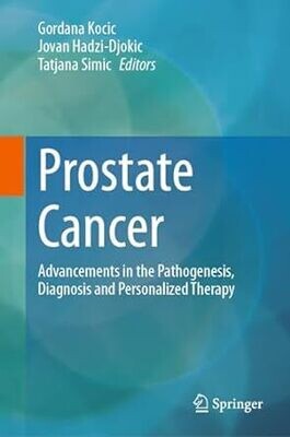 Prostate Cancer: Advancements in the Pathogenesis, Diagnosis and Personalized Therapy