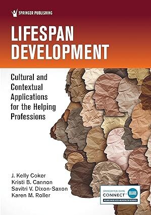 Lifespan Development: Cultural and Contextual Applications for the Helping Professions 1st Edition