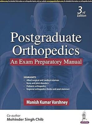 Postgraduate Orthopedics: An Exam Preparatory Manual 3rd Edition