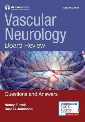 Vascular Neurology Board Review: Questions And Answers, 2nd Edition