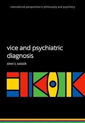 Vice and Psychiatric Diagnosis (International Perspectives in Philosophy and Psychiatry)