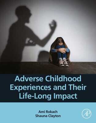 Adverse Childhood Experiences and Their Life-Long Impact