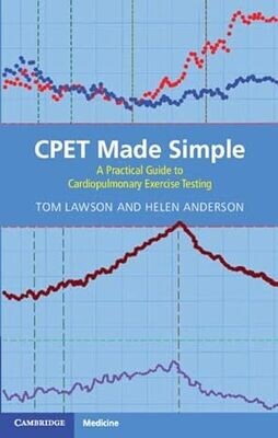 CPET Made Simple: A Practical Guide to Cardiopulmonary Exercise Testing 1st Edition