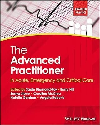 The Advanced Practitioner in Acute, Emergency and Critical Care (Advanced Clinical Practice) 1st Edition
