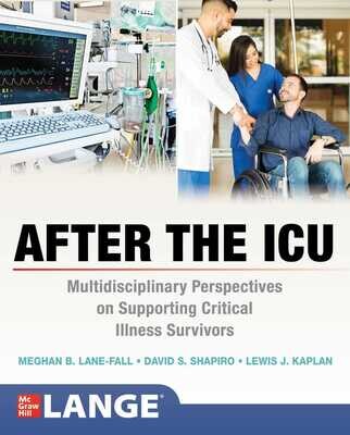 After the ICU: Multidisciplinary Perspectives on Supporting Critical Illness Survivors 1st Edition