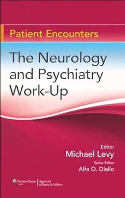 The Neurology and Psychiatry Work-Up (Patient Encounters) 1st Edition