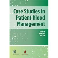 Case Studies in Patient Blood Management