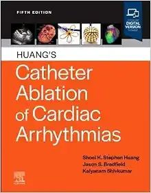 Huang’s Catheter Ablation Of Cardiac Arrhythmias, 5th Edition 2024