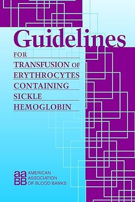 Guidelines for Transfusion of Erythrocytes Containing Sickle Hemoglobin 1st Edition
