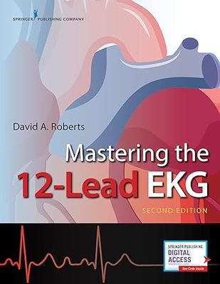Mastering the 12-Lead EKG 2nd Edition