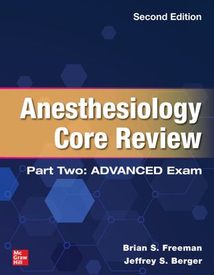 Anesthesiology Core Review: Part Two Advanced Exam, 2nd Edition 2024