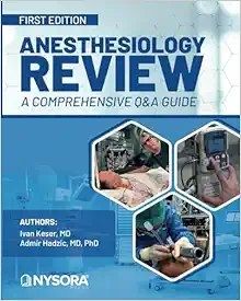 Anesthesiology Review – A Comprehensive Q&amp;A Guide