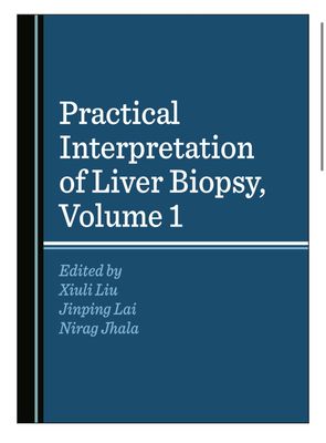 Practical Interpretation of Liver Biopsy Volume 1