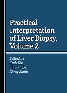 Practical Interpretation of Liver Biopsy Volume 2