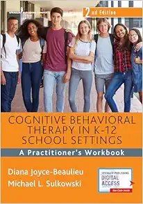 Cognitive Behavioral Therapy In K-12 School Settings: A Practitioner’s Workbook, 2nd Edition