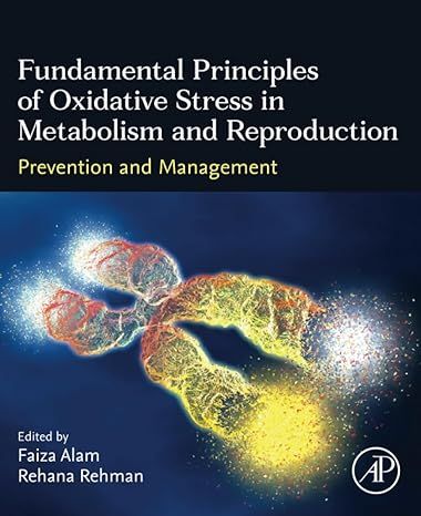 Fundamental Principles of Oxidative Stress in Metabolism and Reproduction: Prevention and Management 1st Edition