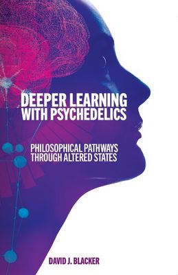 Deeper Learning with Psychedelics: Philosophical Pathways through Altered States