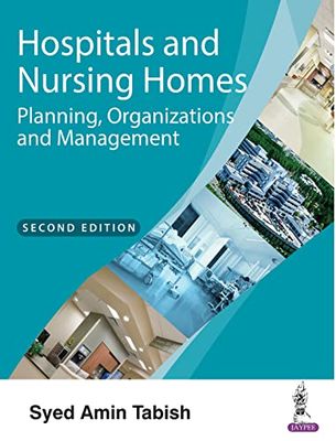 Hospitals And Nursing Homes: Planning, Organizations And Management, 2nd Edition