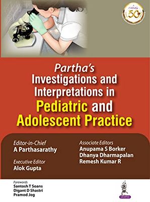 Partha’s Investigations And Interpretations In Pediatric And Adolescent Practice