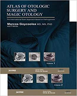 Atlas Of Otologic Surgery And Magic Otology: The International Team Approach Based On Pathogenesis