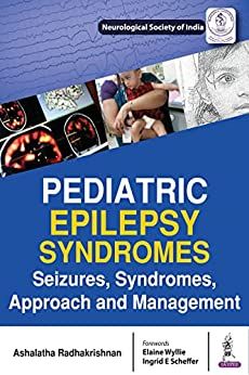 Pediatric Epilepsy Syndromes: Seizures, Syndromes, Approach And Management