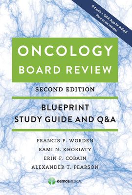 Oncology Board Review, Second Edition: Blueprint Study Guide And Q&amp;A