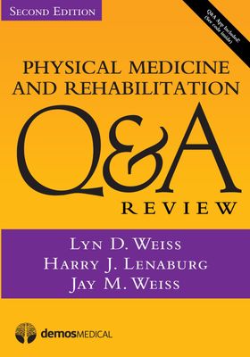 Physical Medicine And Rehabilitation Q&amp;A Review, Second Edition