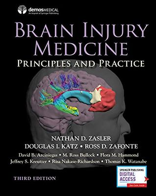 Brain Injury Medicine, Third Edition: Principles And Practice