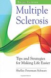 Multiple Sclerosis: Tips And Strategies For Making Life Easier, Third Edition