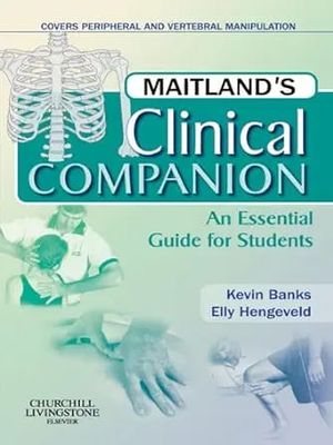 Maitland’s Clinical Companion: An Essential Guide For Students