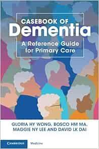 Casebook Of Dementia: A Reference Guide For Primary Care