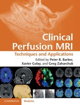 Clinical Perfusion MRI: Techniques And Applications