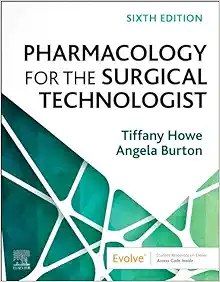 Pharmacology For The Surgical Technologist, 6th Edition