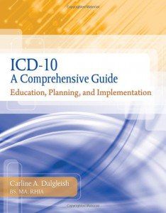 ICD-10: A Comprehensive Guide: Education, Planning And Implementation