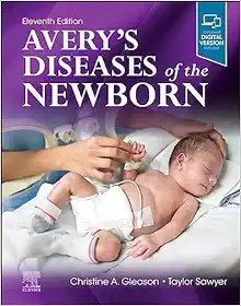 Avery&#39;s Diseases of the Newborn, 11th Edition