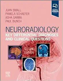 Neuroradiology: Key Differential Diagnoses And Clinical Questions, 2nd Edition