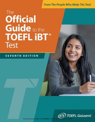The Official Guide to the TOEFL iBT Test, Seventh Edition (Official Guide to the TOEFL Test)