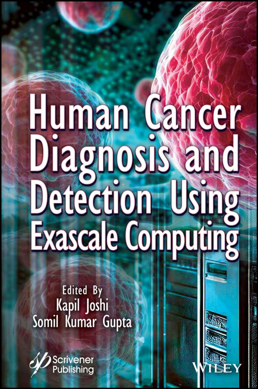 Human Cancer Diagnosis and Detection Using Exascale Computing
1st Edition1st Edition