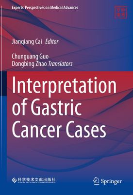 Interpretation of Gastric Cancer Cases (Experts&#39; Perspectives on Medical Advances