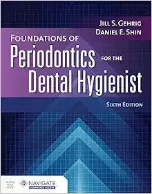 Foundations Of Periodontics For The Dental Hygienist With Navigate Advantage Access, 6th Edition
