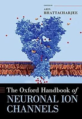 The Oxford Handbook Of Neuronal Ion Channels
