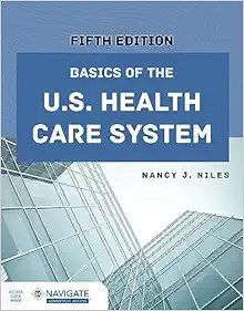 Basics Of The U.S. Health Care System, 5th Edition