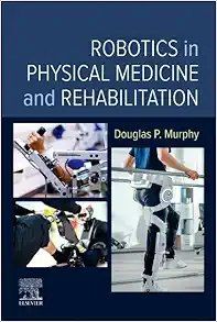 Robotics In Physical Medicine And Rehabilitation