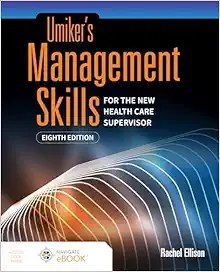 Umiker’s Management Skills For The New Health Care Supervisor, 8th Edition