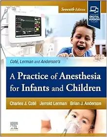 A Practice Of Anesthesia For Infants And Children, 7th Edition